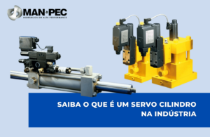 Saiba o que é um Servo Cilindro na Indústria e como garantir sua eficiência operacional